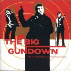 The Big Gundown : John Zorn Plays the Music of Ennio Morricone